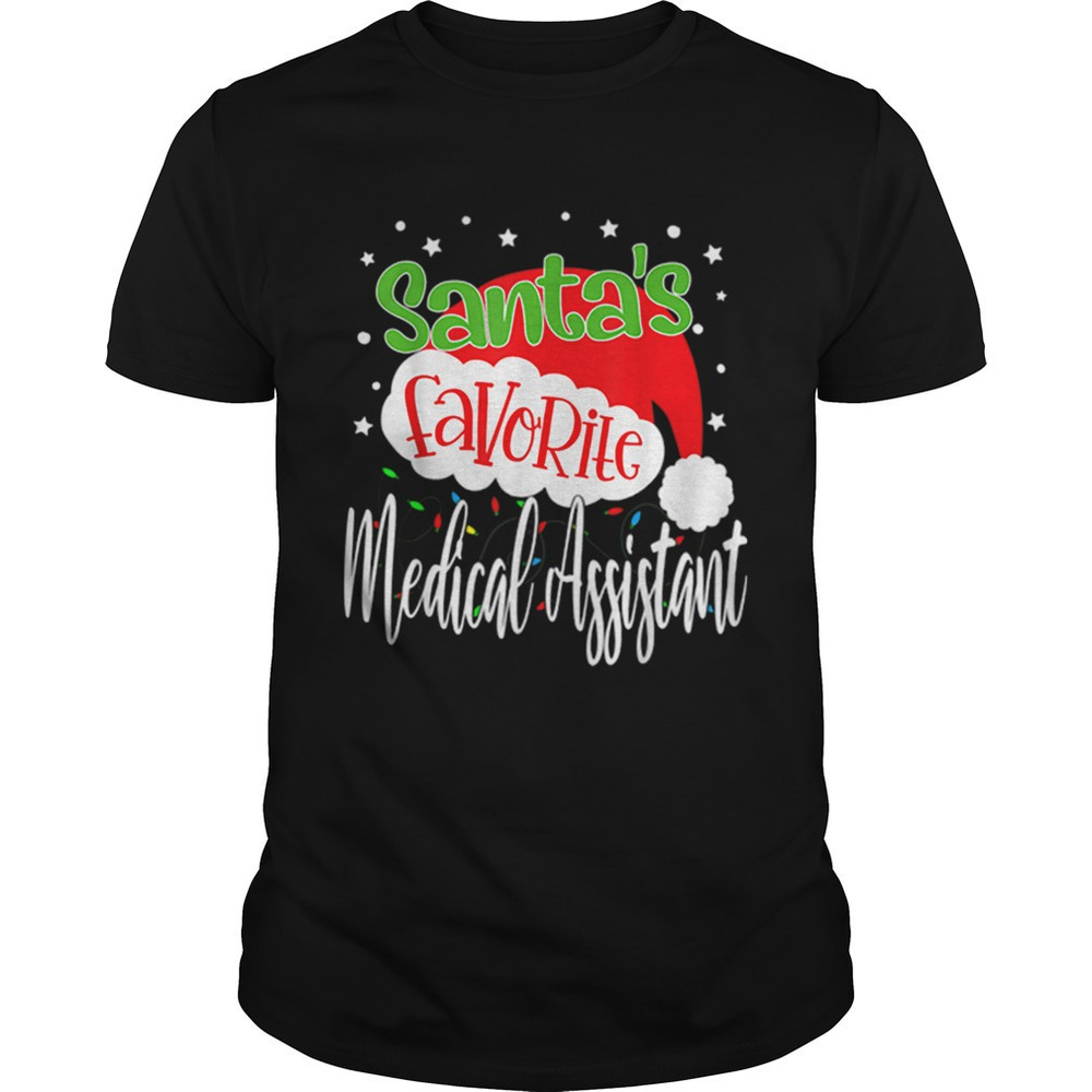 Santas Favorite Medical Assistant Funny Christmas Xmas Shirt